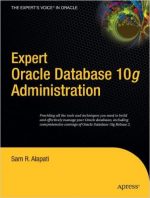 Expert Oracle Database 10g Administration by Sam Alapati