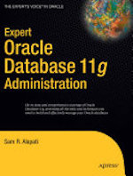 Expert Oracle Database 11g Administration by Sam R. Alapati