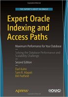 Expert Oracle Indexing and Access Paths by Darl Kuhn, Sam R. Alapati, Bill Padfield