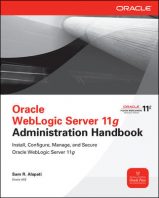 Oracle WebLogic Server 11g Administration Handbook by Sam R. Alapati