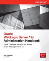 Oracle WebLogic Server 12c Administration Handbook by Sam R. Alapati